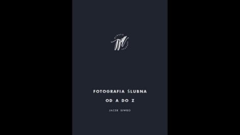 Okładka Jacek Siwko Fotografia ślubna od A do Z