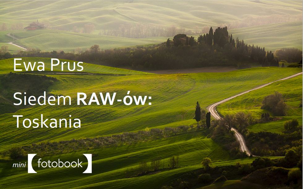 Siedem Rawów - Toskania Ewa Prus, poradnik edycji zdjęć, pdf, ebook